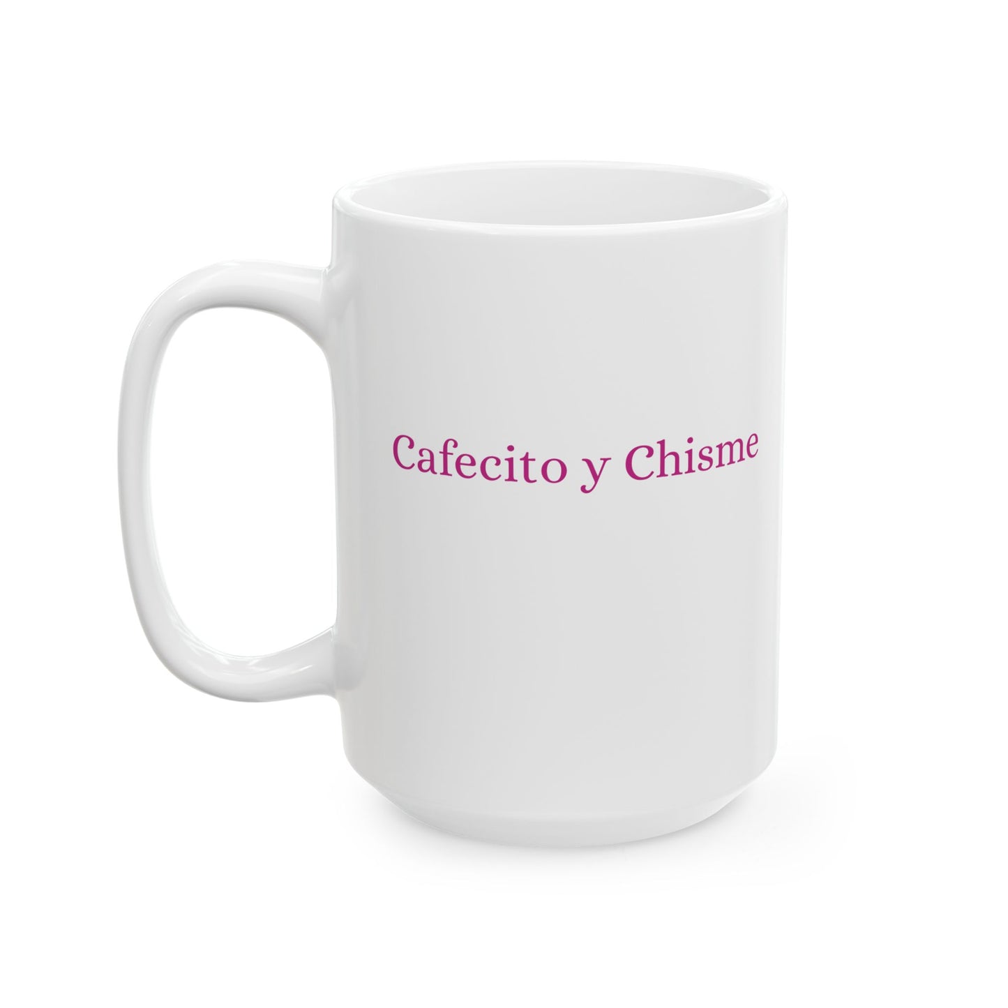 Coffee Mug - Cafecito y Chisme Ceramic Mug (11oz, 15oz)